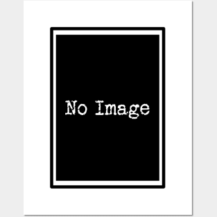 No Image Posters and Art